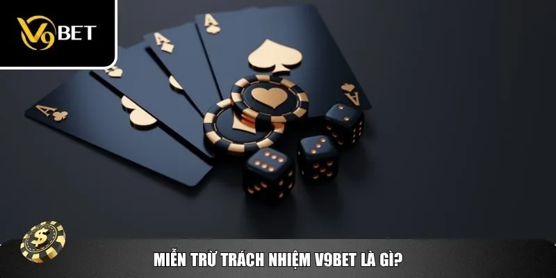 Miễn trừ trách nhiệm của nhà cái V9bet là gì?
